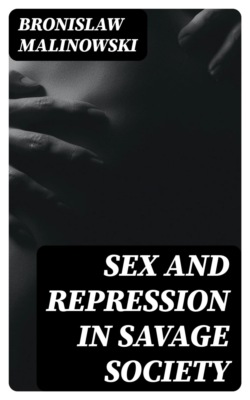 Sex and Repression in Savage Society