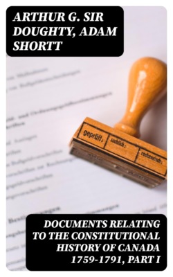 Documents Relating to the Constitutional History of Canada 1759-1791, Part I