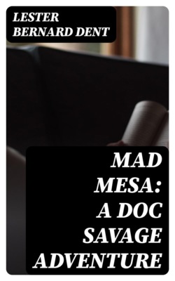Mad Mesa: A Doc Savage Adventure