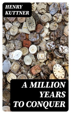 A Million Years to Conquer