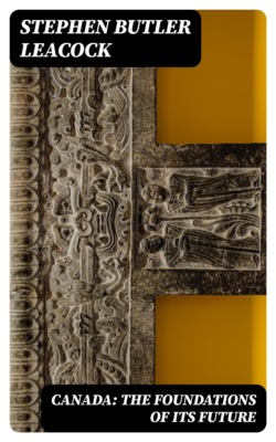 Canada: The Foundations of Its Future