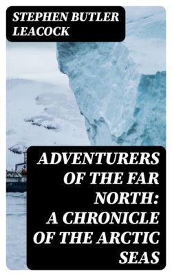 Adventurers of the Far North: A Chronicle of the Arctic Seas