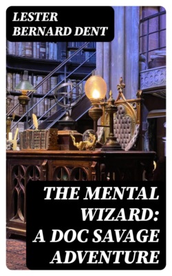 The Mental Wizard: A Doc Savage Adventure