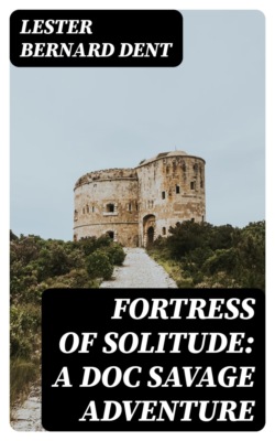 Fortress of Solitude: A Doc Savage Adventure