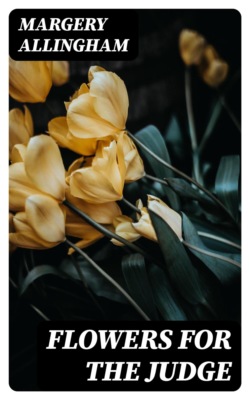 Flowers for the Judge
