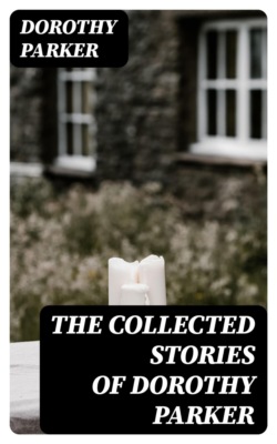 The Collected Stories of Dorothy Parker
