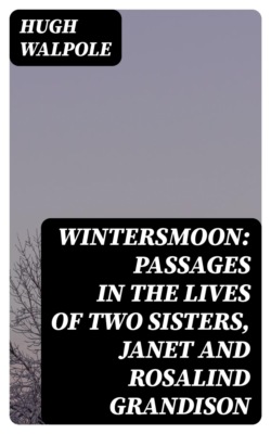 Wintersmoon: Passages in the Lives of Two Sisters, Janet and Rosalind Grandison