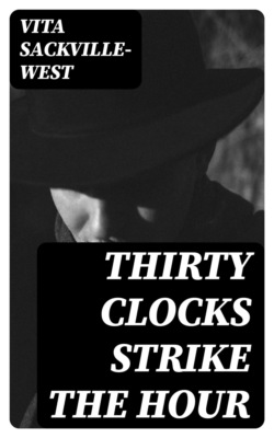Thirty Clocks Strike the Hour