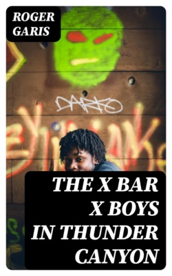The X Bar X Boys in Thunder Canyon