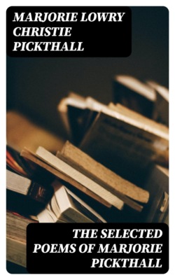 The Selected Poems of Marjorie Pickthall