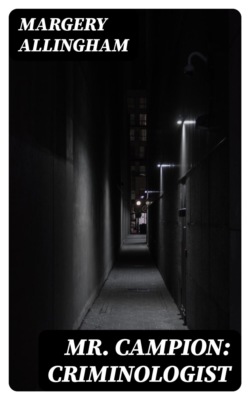 Mr. Campion: Criminologist