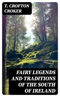 Fairy Legends and Traditions of the South of Ireland