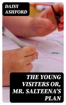 The Young Visiters or, Mr. Salteena's Plan