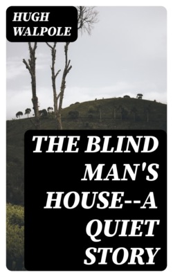 The Blind Man's House--a Quiet Story