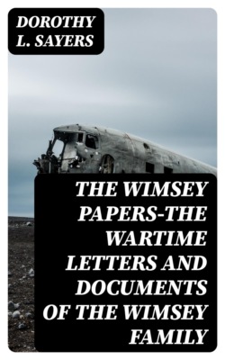 The Wimsey Papers—The Wartime Letters and Documents of the Wimsey Family