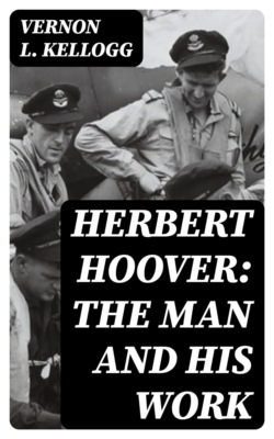 Herbert Hoover: The Man and His Work