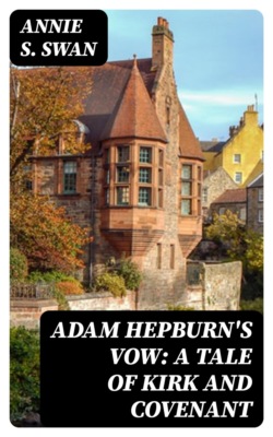 Adam Hepburn's Vow: A Tale of Kirk and Covenant