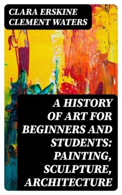 A History of Art for Beginners and Students: Painting, Sculpture, Architecture