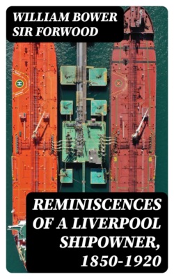 Reminiscences of a Liverpool Shipowner, 1850-1920