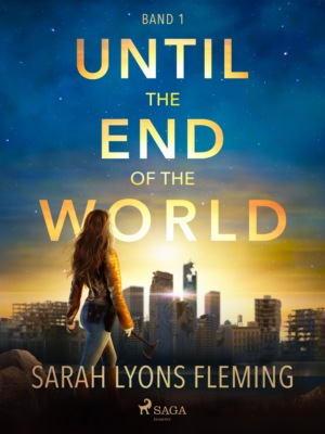 Until the End of the World - Until the End of the World, Band 1