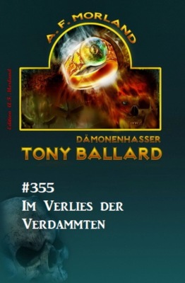 ​Im Verlies der Verdammten: Tony Ballard 355