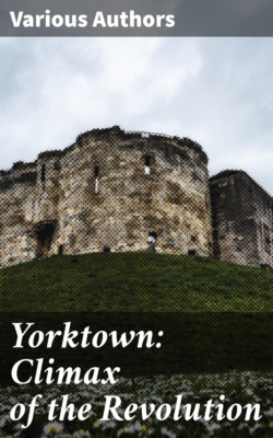 Yorktown: Climax of the Revolution