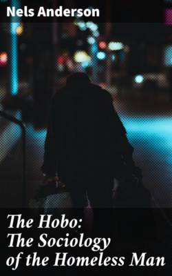 The Hobo: The Sociology of the Homeless Man