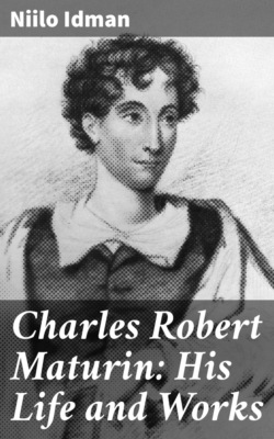 Charles Robert Maturin: His Life and Works
