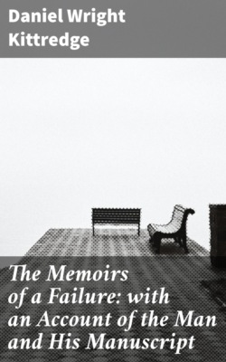 The Memoirs of a Failure: with an Account of the Man and His Manuscript