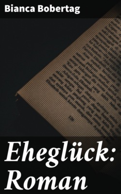 Eheglück: Roman