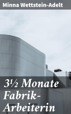3½ Monate Fabrik-Arbeiterin