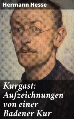 Kurgast: Aufzeichnungen von einer Badener Kur