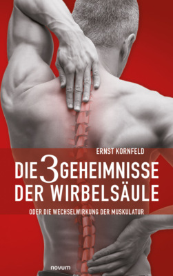 Die 3 Geheimnisse der Wirbelsäule