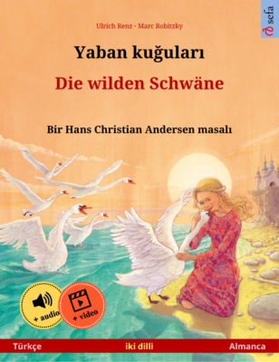 Yaban kuğuları – Die wilden Schwäne (Türkçe – Almanca)