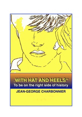"WITH HAT AND HEELS" - To be on the right side of history