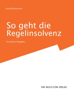 So geht die Regelinsolvenz