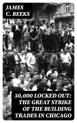 30,000 Locked Out: The Great Strike of the Building Trades in Chicago