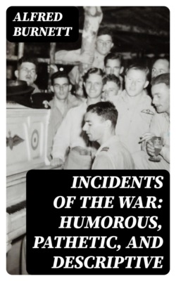 Incidents of the War: Humorous, Pathetic, and Descriptive