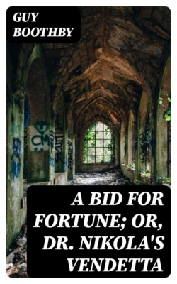 A Bid for Fortune; Or, Dr. Nikola's Vendetta