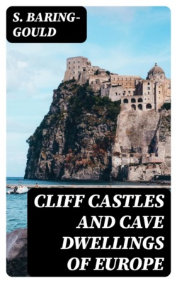 Cliff Castles and Cave Dwellings of Europe