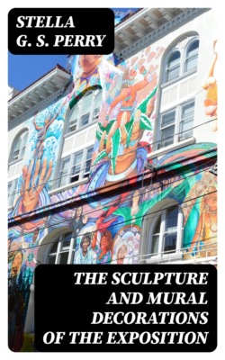 The Sculpture and Mural Decorations of the Exposition
