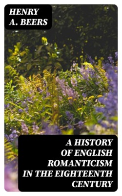A History of English Romanticism in the Eighteenth Century