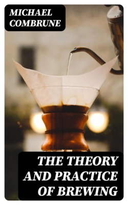 The Theory and Practice of Brewing