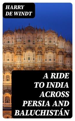 A Ride to India across Persia and Baluchistán