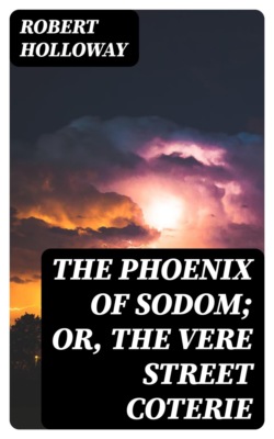 The Phoenix of Sodom; or, the Vere Street Coterie