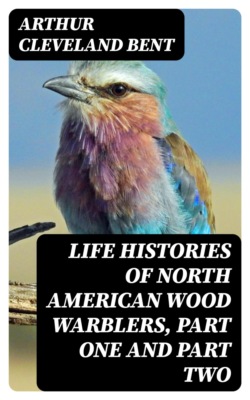 Life Histories of North American Wood Warblers, Part One and Part Two