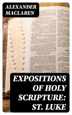 Expositions of Holy Scripture: St. Luke