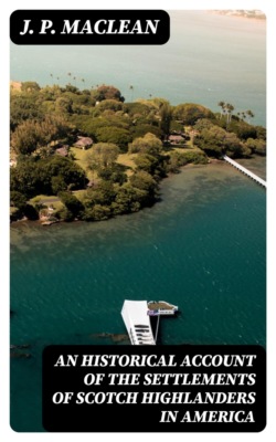 An Historical Account of the Settlements of Scotch Highlanders in America