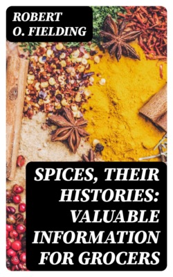 Spices, Their Histories: Valuable Information for Grocers