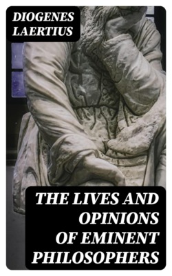 The Lives and Opinions of Eminent Philosophers